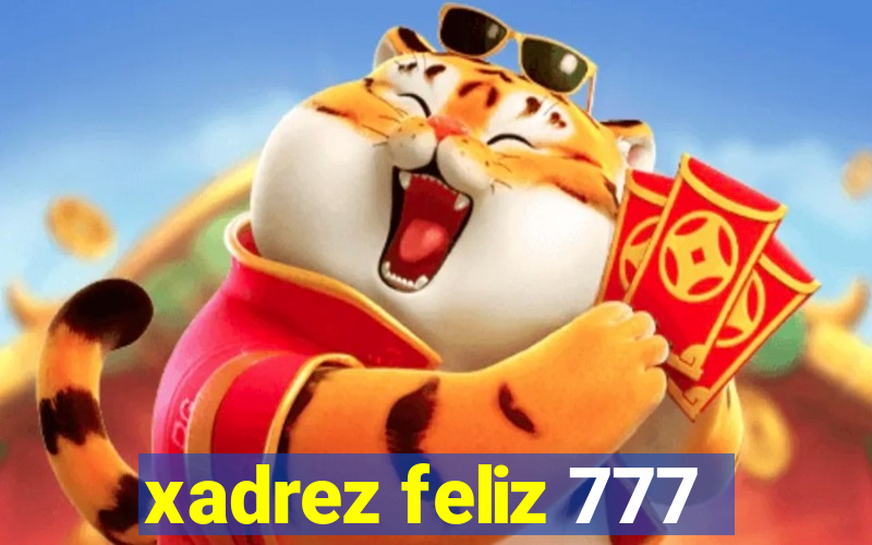 xadrez feliz 777